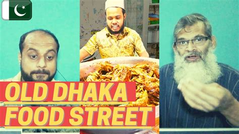 Old Dhaka Street Food!!! | Action With Reaction | Pakistani Reaction ...