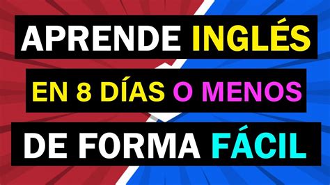 🔴 CÓMO APRENDER INGLÉS EN 8 DÍAS 🚀 [MUY FÁCIL] CURSO DE INGLÉS COMPLETO - YouTube