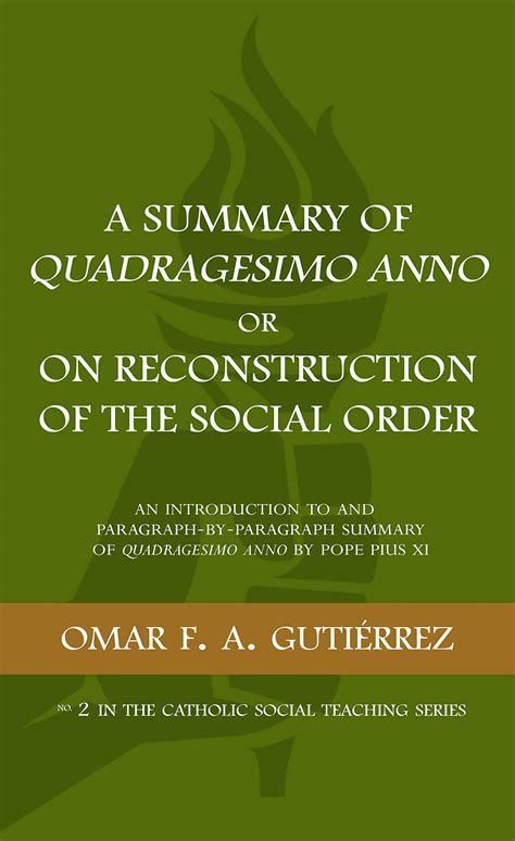 A Summary of Quadragesimo Anno or On Reconstruction of the Social Order ...