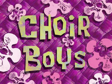 Choir Boys | Encyclopedia SpongeBobia | Fandom