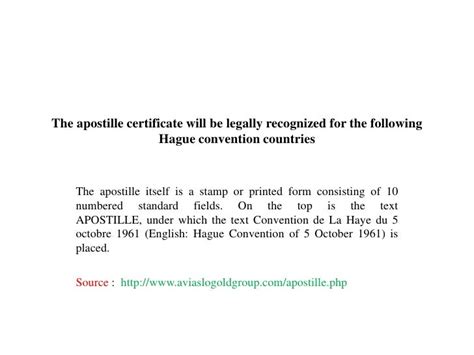 The apostille certificate will be legally recognized for hague conven…