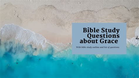 Bible Study Questions about Grace - Bible Beaver