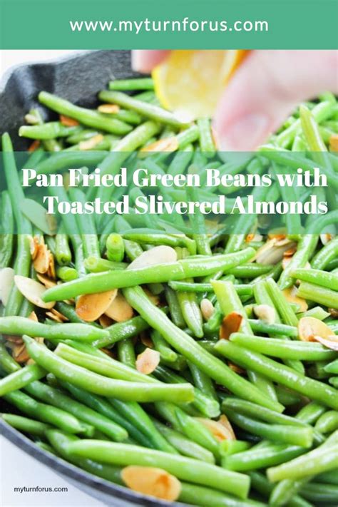 Pan Fried Green Beans w/toasted slivered almonds | Green beans, Fried green beans, Green bean ...