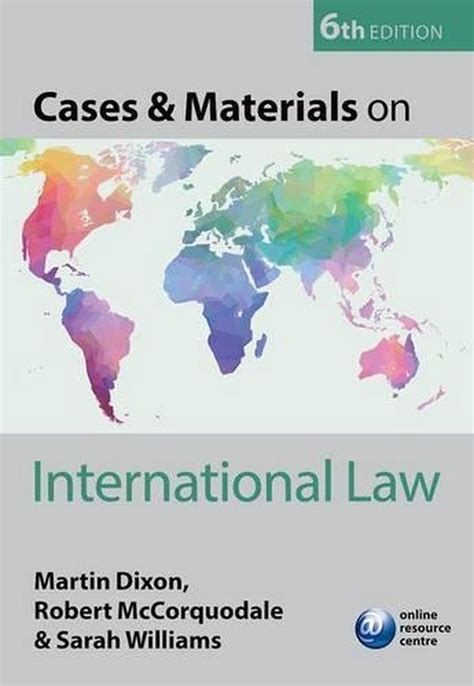 Cases & Materials on International Law, 6th Edition by Martin Dixon, Paperback, 9780198727644 ...