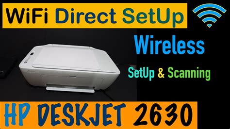 HP Deskjet 2630 WiFi direct SetUp, Wireless Setup, Wireless Scanning ...