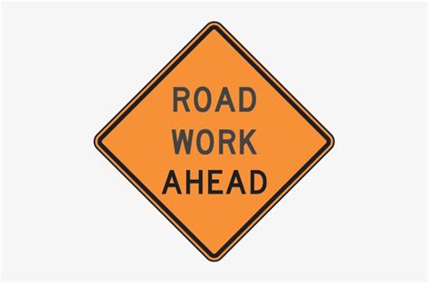 Road Sign - Road Work Ahead Sign Transparent PNG - 461x462 - Free ...