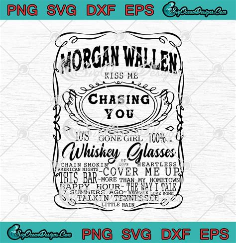 Morgan Wallen Kiss Me Chasing You Whiskey Glasses SVG PNG EPS DXF Cricut Cameo File ...