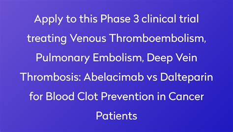 Abelacimab vs Dalteparin for Blood Clot Prevention in Cancer Patients Clinical Trial 2024 | Power