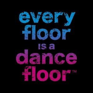 Dance shirts with the perfect dance quote: Every Floor Is A Dance Floor™