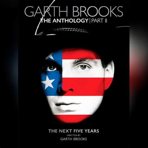 Garth Brooks – The Anthology, Part II The Next Five Years (2022 ...