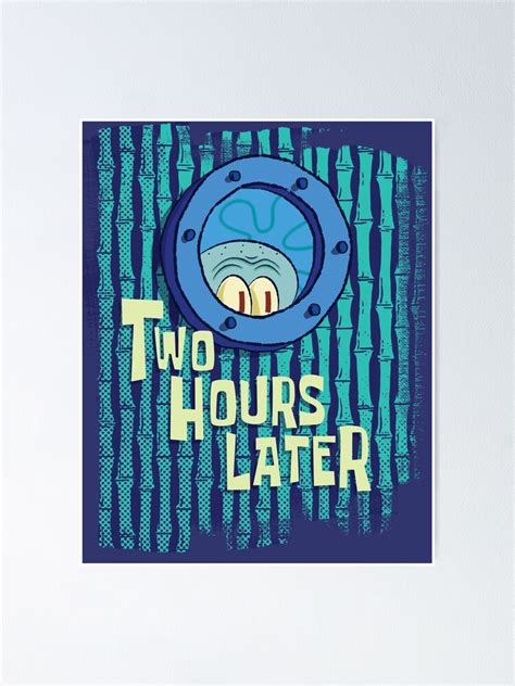 "Two Hours Later..." Poster for Sale by GraficBakeHouse | Redbubble