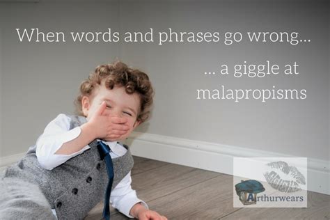 Arthurwears: When words and phrases go wrong - a giggle at malapropisms