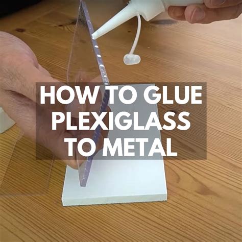 How to Glue Plexiglass to Metal | Glue Lab