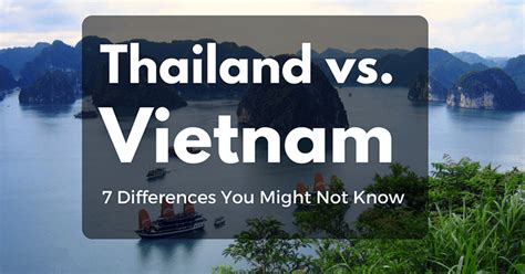 Thailand Vs Vietnam: 7 Differences You Might Not Know | Easy Travel 4U