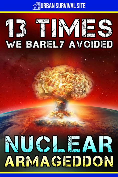 13 Times We Barely Avoided Nuclear Armageddon