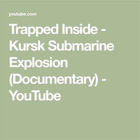 Trapped Inside - Kursk Submarine Explosion (Documentary) - YouTube in 2022 | Kursk, Explosion ...