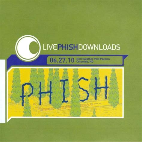 Phish - Live Phish Downloads 06.27.10 Lyrics and Tracklist | Genius