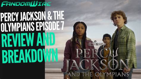 Percy Jackson & The Olympians Episode 7 SPOILER Recap/Review: We Find ...