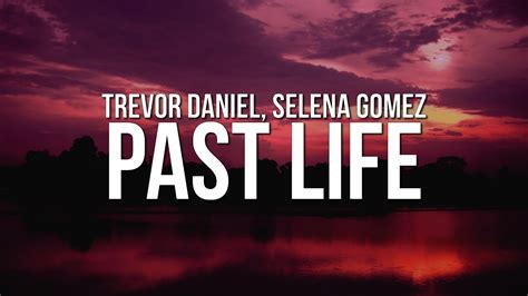 Trevor Daniel & Selena Gomez - Past Life (Lyrics) - YouTube