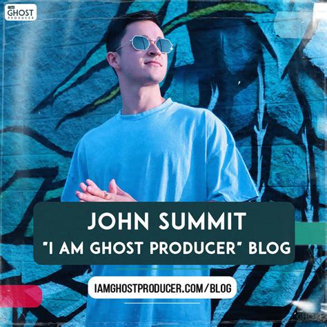 About John Summit - I am Ghost Producer Blog