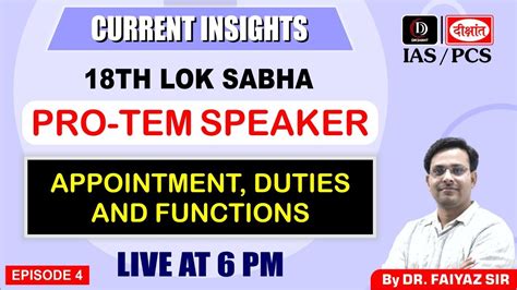 CURRENT INSIGHTS | 18th LOK SABHA PRO TEM SPEAKER | DUTIES AND FUNCTIONS | UPSC | DIKSHANT IAS ...