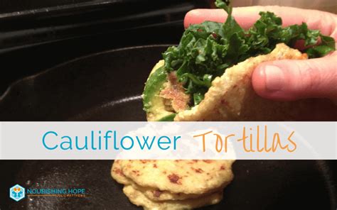 Low Carb Cauliflower Tortillas - Nourishing Hope