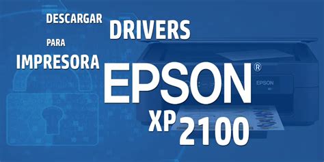 Descargar Driver Impresora Epson XP 2100 Gratis 【 2023