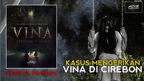 KASUS VINA CIREBON AKAN DI FILMKAN OLEH DEE COMPANY | VINA: SEBELUM 7 HARI - YouTube