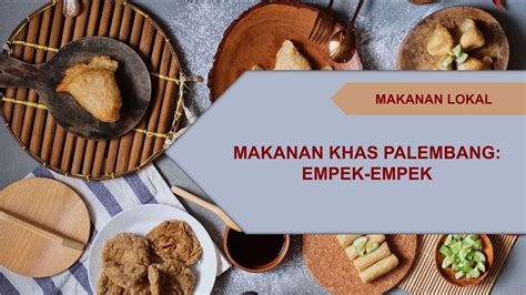 All about empek-empek traditional food from palembang | PPT