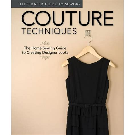 Illustrated Guide to Sewing: Illustrated Guide to Sewing: Couture Techniques : The Home Sewing ...