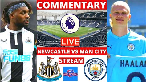 Newcastle vs Man City Live Match English Commentary Stream Premier ...