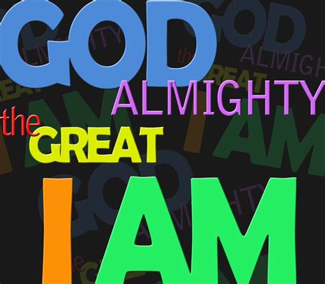 God Almighty, the Great I Am | God the father, The great i am, Bible promises