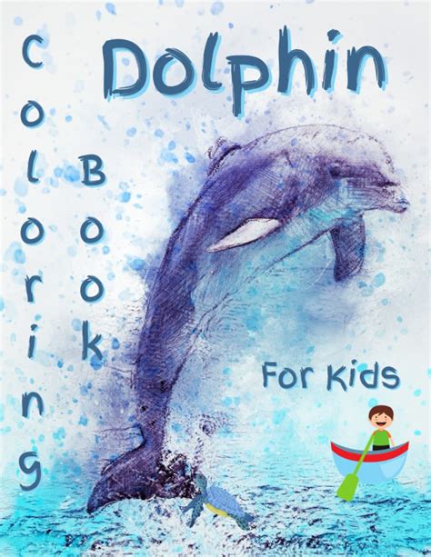 Dolphin Coloring Book For Kids: Gorgeous Dolphin Coloring Book by ...