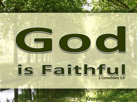 1 Corinthians 1:9 God is faithful, through whom you were called into ...