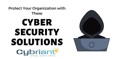 Cyber Security Solutions Every Organization Needs - Cybriant