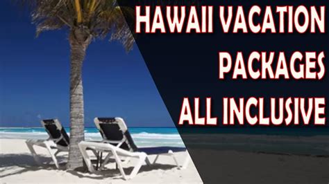 Hawaii Vacation Packages All Inclusive - YouTube