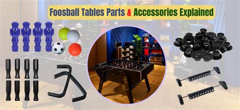 Every Foosball Tables Parts And Accessories Explained