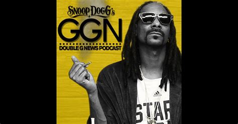 Snoop Dogg's GGN Podcast by Snoop Dogg on iTunes