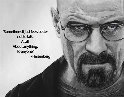 "Sometimes it just feels better not to talk..." - Heisenberg [900 x 706] [OC] : r/QuotesPorn