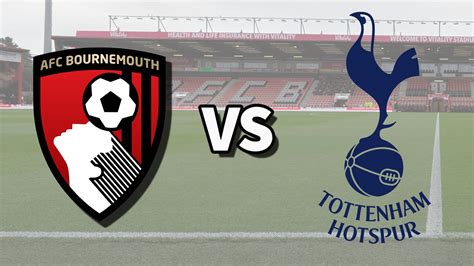 Bournemouth vs Tottenham live stream and how to watch Premier League ...