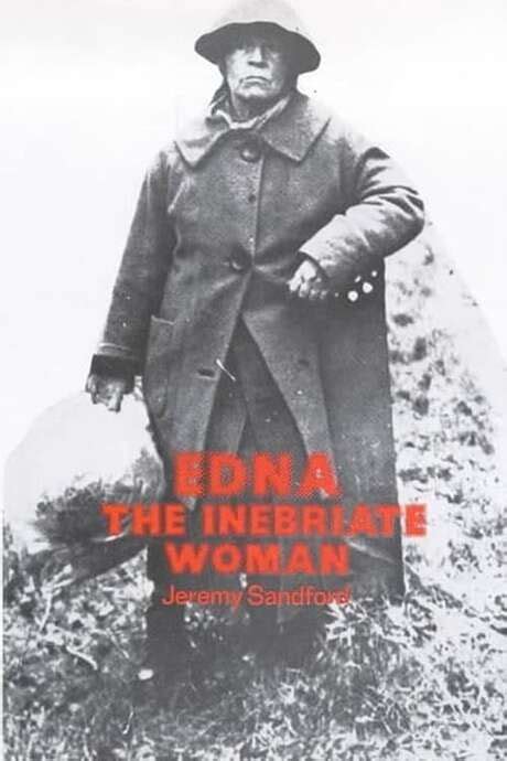 ‎Edna: The Inebriate Woman (1971) directed by Ted Kotcheff • Reviews, film + cast • Letterboxd