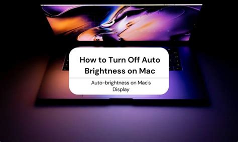 How to Turn Off Auto Brightness on Mac