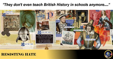 “They don’t even teach British History in schools anymore ...