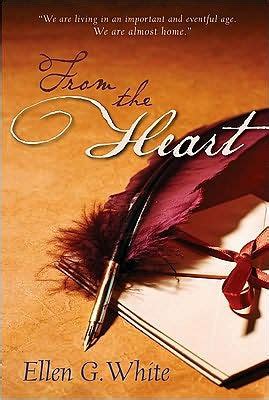 From the Heart: Daily Devotionals by Ellen G. White, Hardcover | Barnes & Noble®