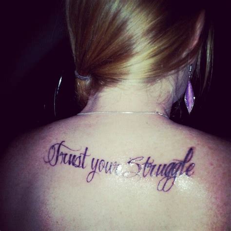 Trust your struggle | Tattoos, Tattoo quotes, Trust yourself