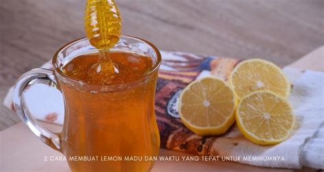 2 Cara Membuat Lemon Madu dan Waktu yang Tepat untuk Meminumnya