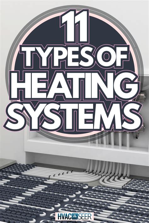 11 Types Of Heating Systems - HVACseer.com