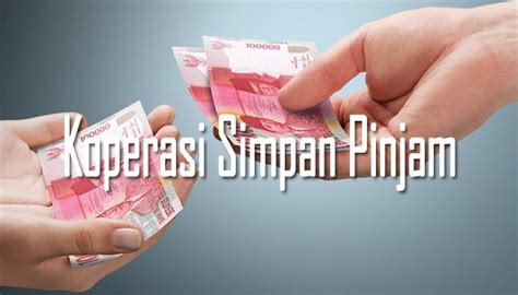 Pengertian Koperasi Simpan Pinjam, Tujuan, Fungsi, Prinsip, Sumber ...