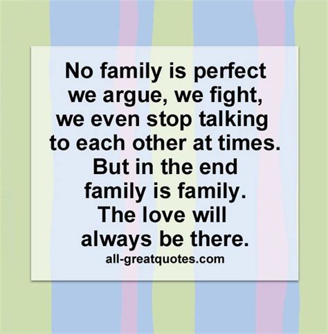 No family is perfect... we argue, we fight. We even stop talking to ...