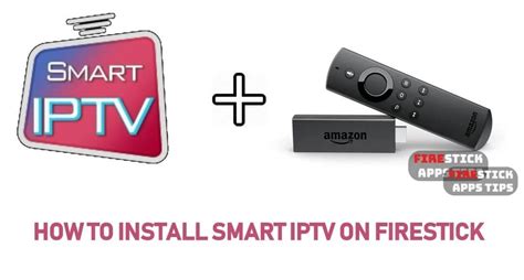 How to Install Smart IPTV On Firestick / Fire TV [2019] - Firesticks ...